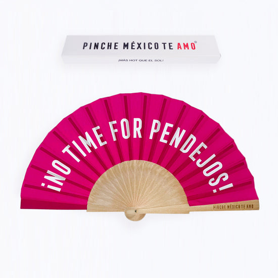 ABANICO FUCCIA ¡NO TIME FOR PENDEJOS!