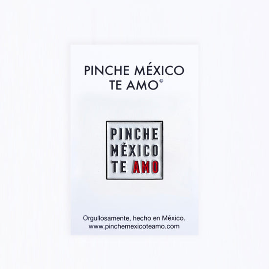 PIN "¡IPINCHE MÉXICO TE AMO!"