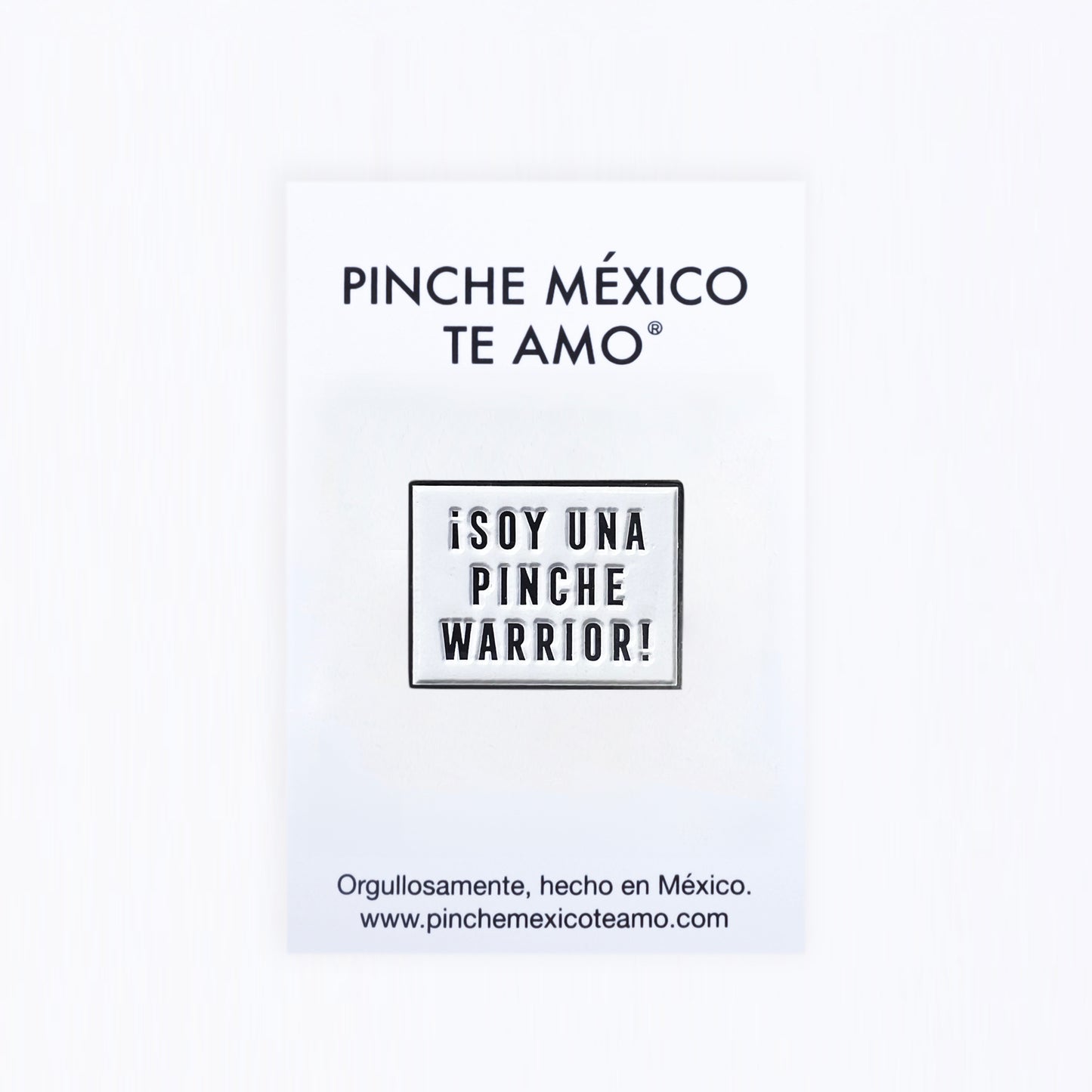 PIN "SOY UNA PINCHE WARRIOR"
