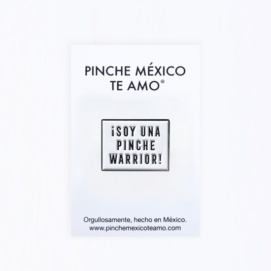 PIN "SOY UNA PINCHE WARRIOR"