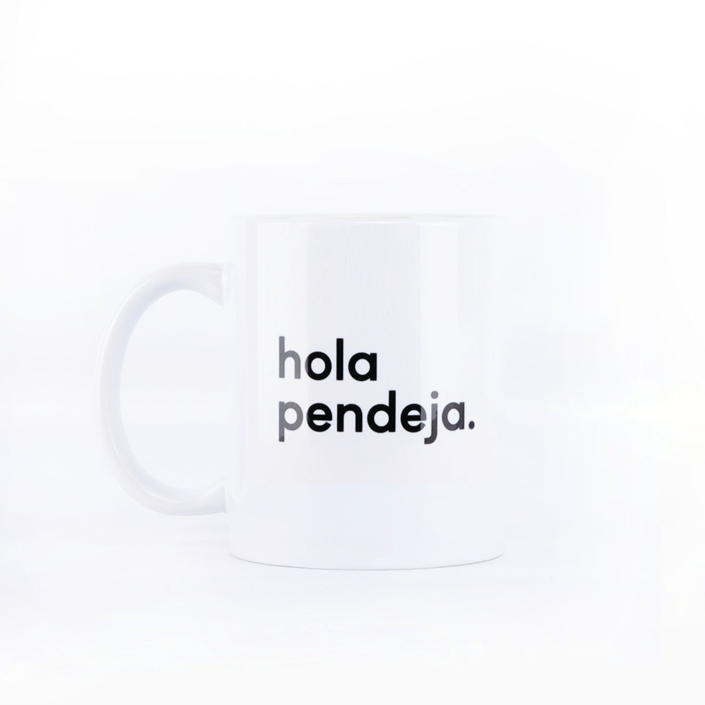 TAZA HOLA PENDEJA