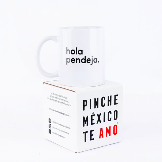 TAZA HOLA PENDEJA