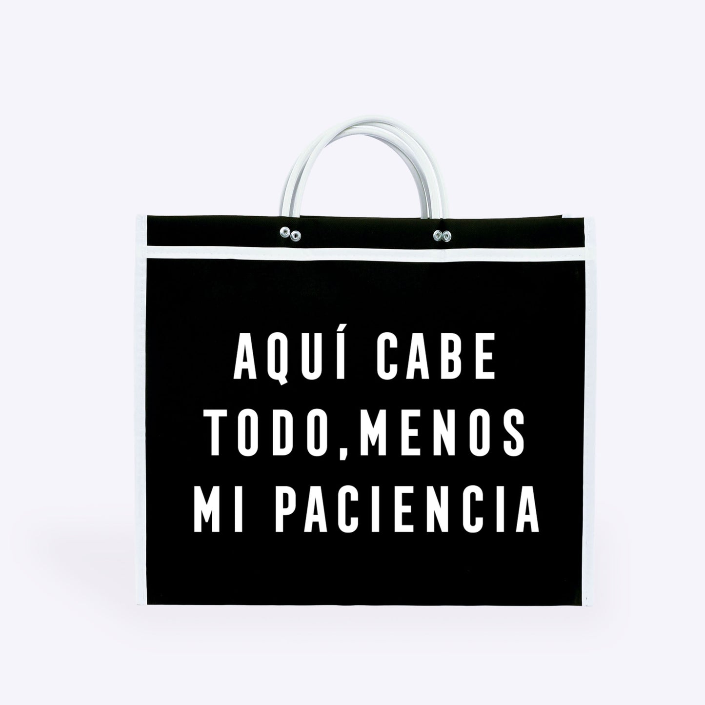 BOLSA DE MERCADO “AQUÍ CABE TODO, MENOS MI PACIENCIA”
